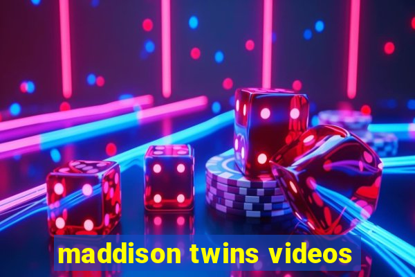 maddison twins videos